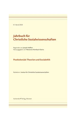 Abbildung von Heimbach-Steins | Jahrbuch für christliche Sozialwissenschaften / Postkoloniale Theorien und Sozialethik | 1. Auflage | 2020 | beck-shop.de