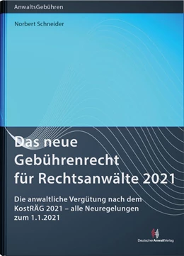 Abbildung von Schneider | Das neue Gebührenrecht für Rechtsanwälte 2021 | 1. Auflage | 2021 | beck-shop.de