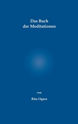 Abbildung von Ogara | Das Buch der Meditationen | 1. Auflage | 2021 | beck-shop.de