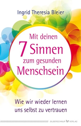 Abbildung von Bleier | Mit deinen 7 Sinnen zum gesunden Menschsein | 1. Auflage | 2021 | beck-shop.de