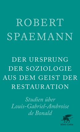 Abbildung von Spaemann | Der Ursprung der Soziologie aus dem Geist der Restauration | 1. Auflage | 2021 | beck-shop.de