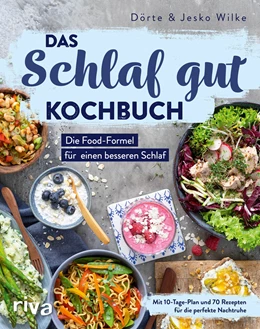 Abbildung von Wilke | Das Schlaf-gut-Kochbuch | 1. Auflage | 2021 | beck-shop.de