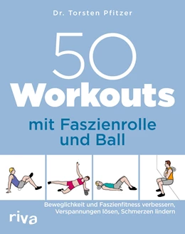 Abbildung von Pfitzer | 50 Workouts mit Faszienrolle und Ball | 1. Auflage | 2021 | beck-shop.de