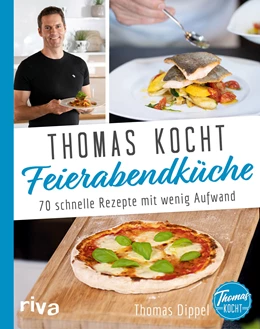 Abbildung von Dippel | Thomas kocht: Feierabendküche | 1. Auflage | 2021 | beck-shop.de