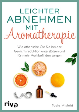 Abbildung von Misfeld | Leichter abnehmen mit Aromatherapie | 1. Auflage | 2021 | beck-shop.de