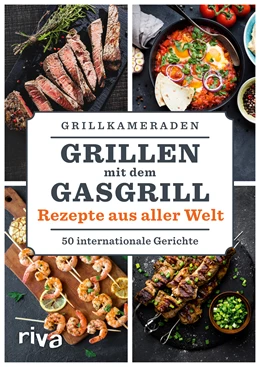 Abbildung von Grillen mit dem Gasgrill – Rezepte aus aller Welt | 1. Auflage | 2021 | beck-shop.de