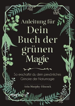 Abbildung von Murphy-Hiscock | Anleitung für dein Buch der grünen Magie | 1. Auflage | 2021 | beck-shop.de