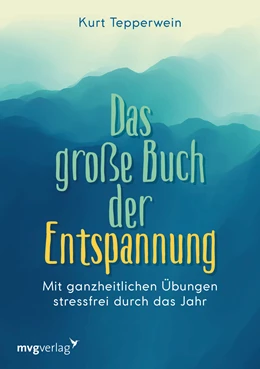 Abbildung von Tepperwein | Das große Buch der Entspannung | 1. Auflage | 2021 | beck-shop.de
