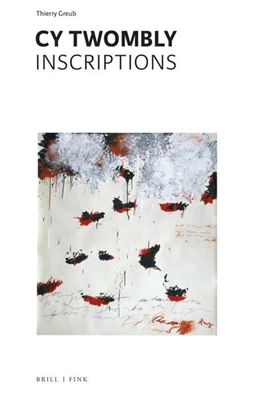 Abbildung von Greub | Cy Twombly - Inscriptions | 1. Auflage | 2022 | beck-shop.de