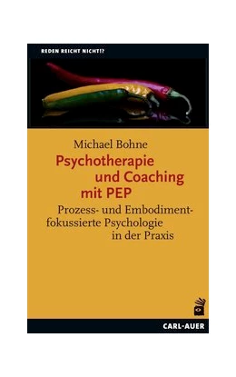 Abbildung von Bohne | Psychotherapie und Coaching mit PEP | 3. Auflage | 2024 | beck-shop.de