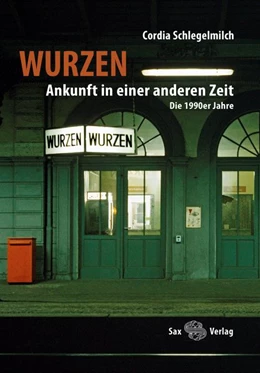 Abbildung von Schlegelmilch | Wurzen. Ankunft in einer anderen Zeit | 1. Auflage | 2020 | beck-shop.de
