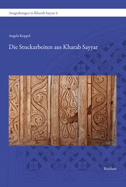 Abbildung von Koppel | Die Stuckarbeiten aus Kharab Sayyar | 1. Auflage | 2020 | beck-shop.de