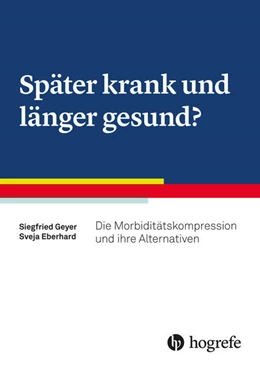 Abbildung von Geyer / Eberhard | Später krank und länger gesund? | 1. Auflage | 2020 | beck-shop.de