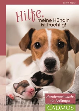 Abbildung von Kronz | Hilfe, meine Hündin ist trächtig! | 1. Auflage | 2021 | beck-shop.de