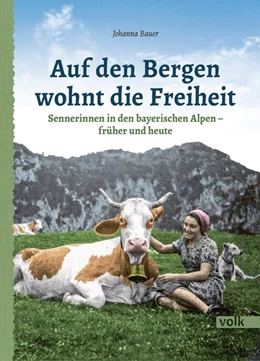 Abbildung von Bauer | Auf den Bergen wohnt die Freiheit | 1. Auflage | 2021 | beck-shop.de