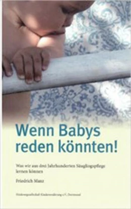 Abbildung von Manz | Wenn Babys reden könnten! | 1. Auflage | 2016 | beck-shop.de