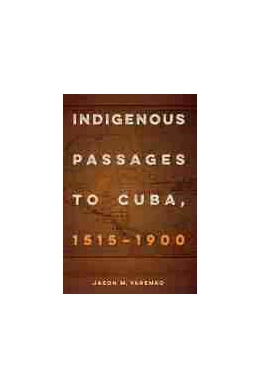 Abbildung von Indigenous Passages to Cuba, 1515-1900 | 1. Auflage | 2020 | beck-shop.de