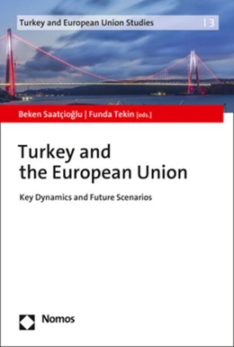 Abbildung von Saatçioglu / Tekin | Turkey and the European Union | 1. Auflage | 2021 | beck-shop.de