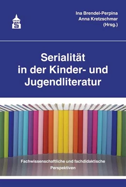 Abbildung von Brendel-Perpina / Kretzschmar | Serialität in der Kinder- und Jugendliteratur | 1. Auflage | 2021 | beck-shop.de