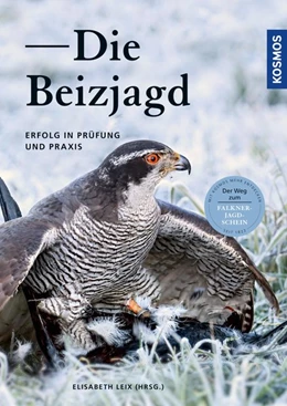 Abbildung von Leix | Die Beizjagd | 1. Auflage | 2021 | beck-shop.de