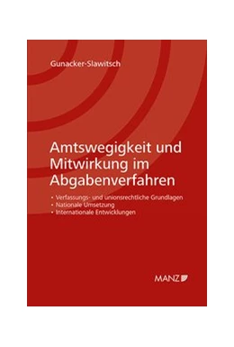 Abbildung von Gunacker-Slawitsch | Amtswegigkeit und Mitwirkung im Abgabenverfahren | 1. Auflage | 2020 | beck-shop.de