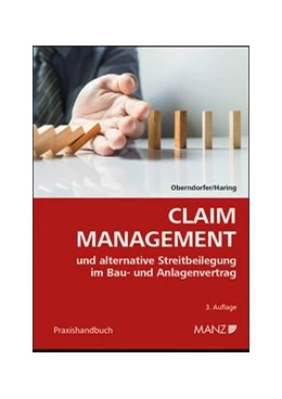 Abbildung von Oberndorfer / Haring | Claim Management und alternative Streitbeilegung im Bau- und Anlagenvertrag | 3. Auflage | 2017 | beck-shop.de