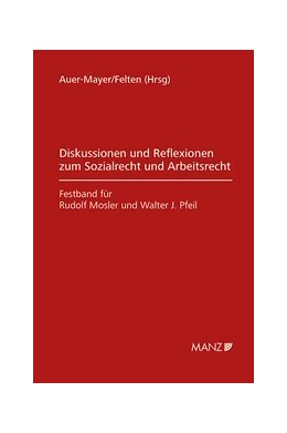 Abbildung von Auer-Mayer / Felten | Diskussion und Reflexion zum Sozialrecht und Arbeitsrecht Festband R.Mosler und W.J.Pfeil | 1. Auflage | 2019 | beck-shop.de