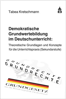 Abbildung von Kretschmann | Demokratische Grundwertebildung im Deutschunterricht | 1. Auflage | 2021 | beck-shop.de