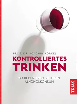 Abbildung von Körkel | Kontrolliertes Trinken | 3. Auflage | 2021 | beck-shop.de