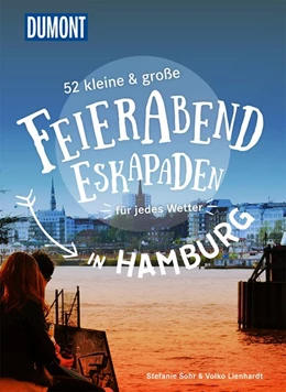Abbildung von Sohr / Lienhardt | 52 kleine & große Feierabend-Eskapaden in Hamburg | 1. Auflage | 2021 | beck-shop.de