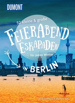 Abbildung von Steinbach / Sehi | 52 kleine & große Feierabend-Eskapaden in Berlin | 1. Auflage | 2021 | beck-shop.de