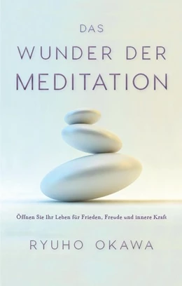 Abbildung von Okawa | Das Wunder der Meditation | 1. Auflage | 2020 | beck-shop.de