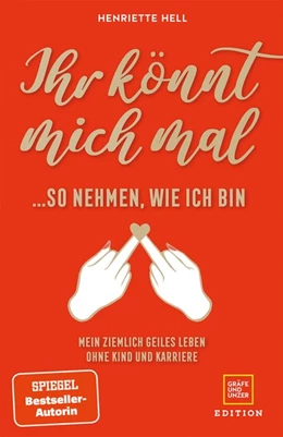 Abbildung von Hell | Ihr könnt mich mal so nehmen, wie ich bin | 1. Auflage | 2021 | beck-shop.de