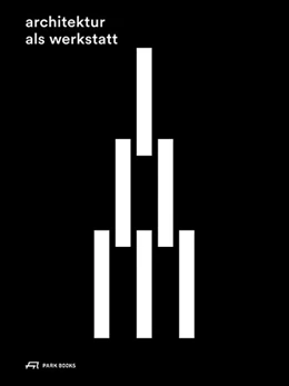 Abbildung von Jessen | Architektur als Werkstatt | 1. Auflage | 2022 | beck-shop.de