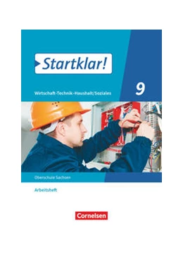 Abbildung von Startklar! 9. Schuljahr - Wirtschaft-Technik-Haushalt/Soziales - Sachsen - Arbeitsheft | 1. Auflage | 2021 | beck-shop.de