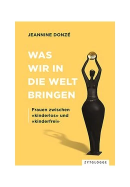 Abbildung von Donzé | Was wir in die Welt bringen | 1. Auflage | 2021 | beck-shop.de