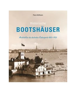 Abbildung von Hoffmann | Historische Bootshäuser | 1. Auflage | 2021 | beck-shop.de