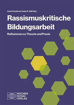Abbildung von Fereidooni / Hößl | Rassismuskritische Bildungsarbeit | 1. Auflage | 2021 | beck-shop.de