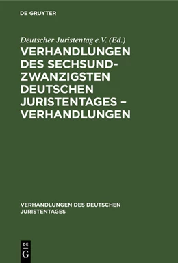 Abbildung von Verhandlungen des Sechsundzwanzigsten Deutschen Juristentages – Verhandlungen | 1. Auflage | 1903 | beck-shop.de