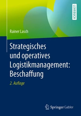Abbildung von Lasch | Strategisches und operatives Logistikmanagement: Beschaffung | 2. Auflage | 2019 | beck-shop.de