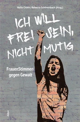 Abbildung von Chikhi / Schönenbach | Ich will frei sein, nicht mutig | 1. Auflage | 2021 | beck-shop.de