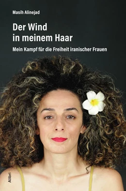 Abbildung von Alinejad | Der Wind in meinem Haar | 1. Auflage | 2021 | beck-shop.de