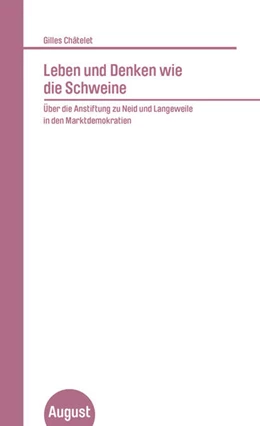 Abbildung von Châtelet | Leben und Denken wie die Schweine | 1. Auflage | 2021 | beck-shop.de