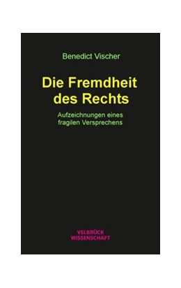 Abbildung von Vischer | Die Fremdheit des Rechts | 1. Auflage | 2021 | beck-shop.de