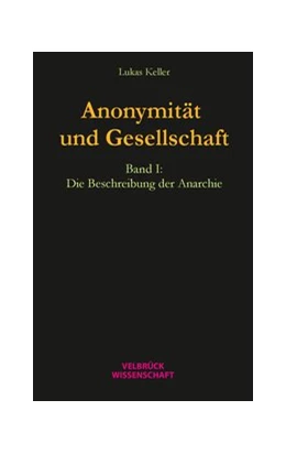 Abbildung von Keller | Anonymität und Gesellschaft Bd. I | 1. Auflage | 2021 | beck-shop.de