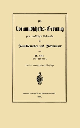 Abbildung von Zelle | Die Vormundschafts-Ordnung zum praktischen Gebrauche für Familienväter und Vormünder | 1. Auflage | 2013 | beck-shop.de