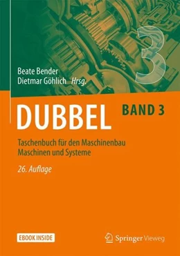 Abbildung von Bender / Göhlich | Dubbel Taschenbuch für den Maschinenbau 3: Maschinen und Systeme | 26. Auflage | 2020 | beck-shop.de