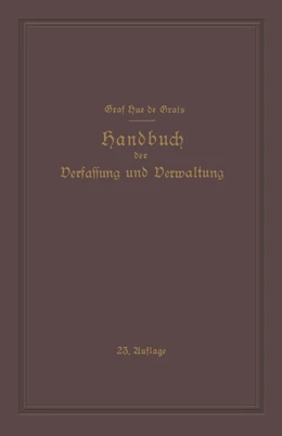 Abbildung von Hue De Grais / Hue de Grais | Handbuch der Verfassung und Verwaltung in Preussen und dem Deutschen Reiche | 23. Auflage | 2013 | beck-shop.de
