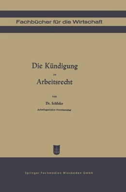 Abbildung von Schlicke | Die Kündigung im Arbeitsrecht | 1. Auflage | 2013 | beck-shop.de