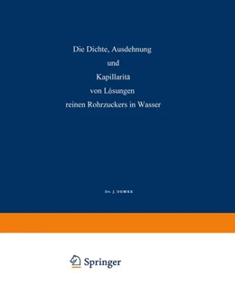 Abbildung von Domke / Harting | Die Dichte, Ausdehnung und Kapillarität von Lösungen Reinen Rohrzuckers in Wasser | 1. Auflage | 2019 | beck-shop.de